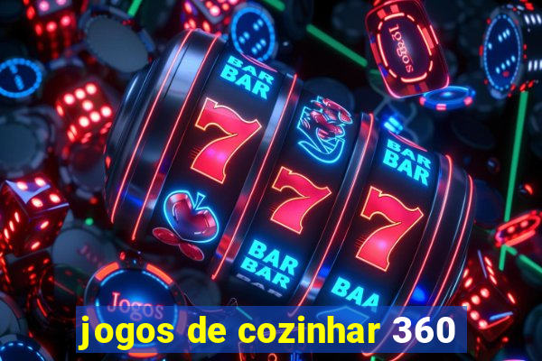 jogos de cozinhar 360